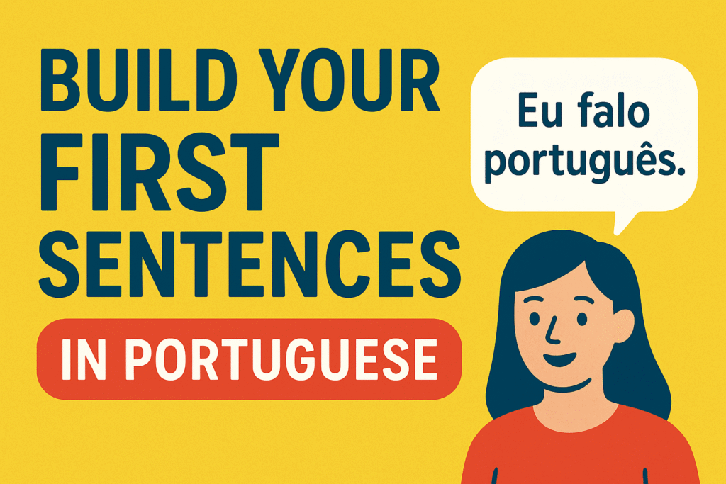 Build Your First Sentences in Portuguese