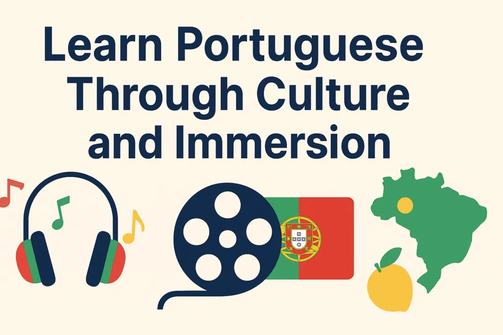 Master Portuguese Naturally Through Culture