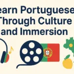 Master Portuguese Naturally Through Culture
